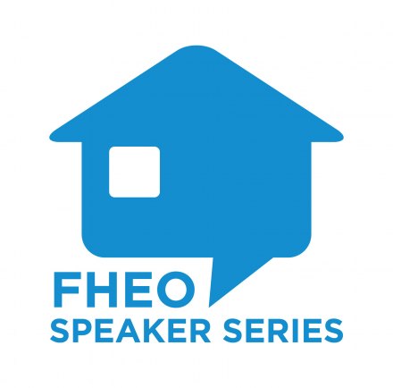 Fair Housing & Equal Opportunity - Speaker Series Logo